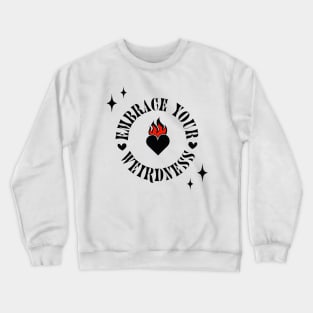 Embrace Your Weirdness Crewneck Sweatshirt